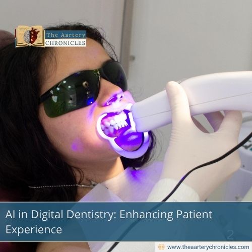 AI-in-Digital-Dentistry:-Enhancing-Patient-Experience-The-Aartery-Chronicles-TAC