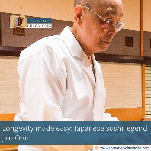 Longevity-made-easy:-Japanese-sushi-legend-Jiro-Ono-The-Aartery-Chronicles-TAC
