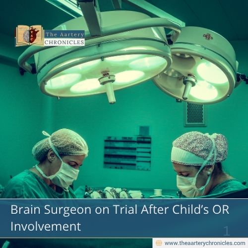 Brain Surgeon on Trial After Child’s OR Involvement