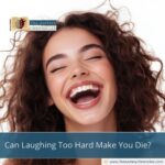 Can Laughing Too Hard Make You Die?