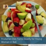 Fruitarian Diet Turns Deadly for Young Woman in Bali