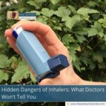 Hidden Dangers of Inhalers: What Doctors Won’t Tell You