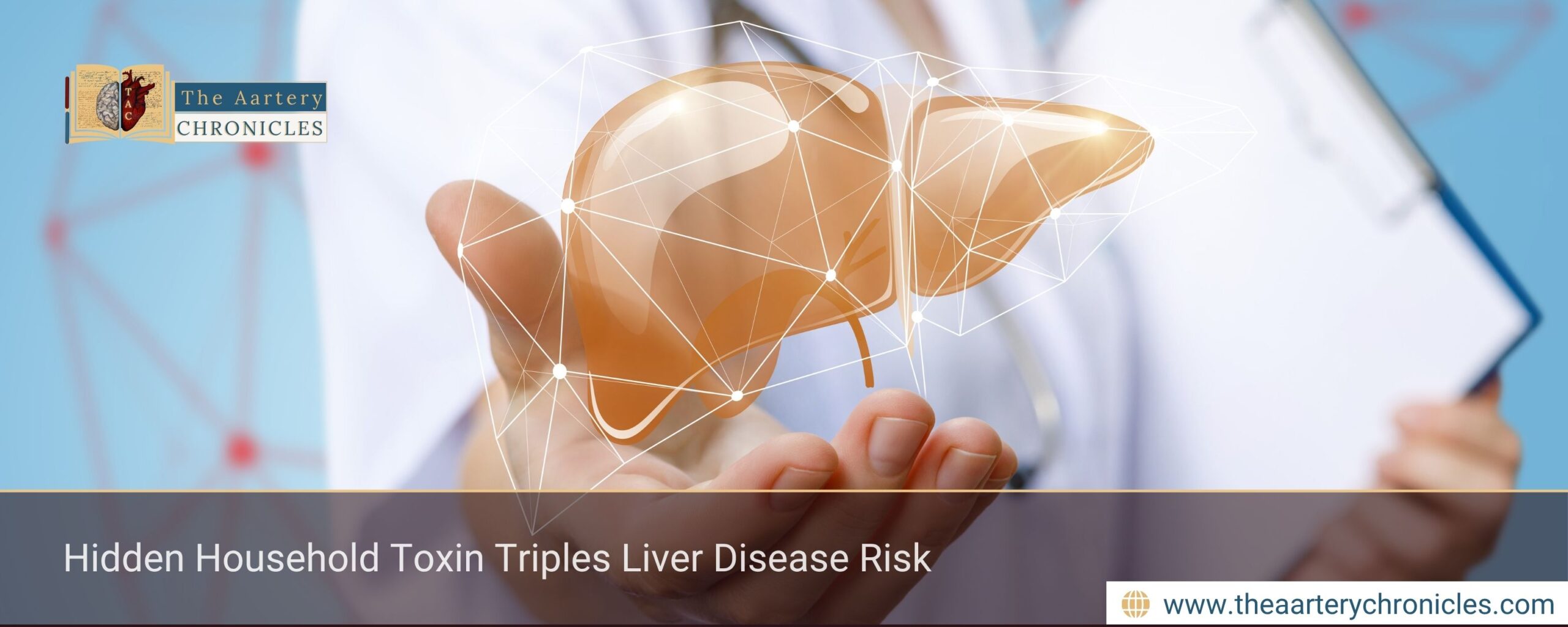 hidden-household-toxin-triples-liver-disease-risk-the-aartery-chronicles-tac
