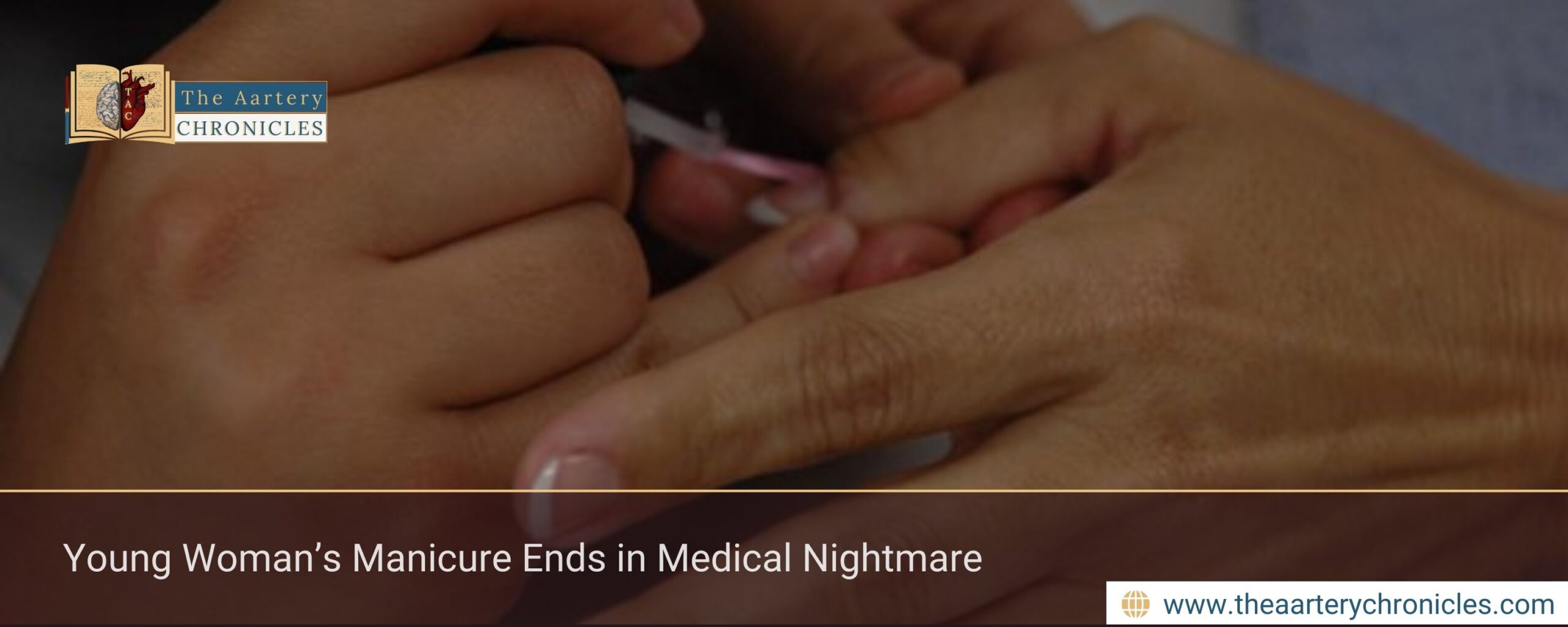 Young Woman’s Manicure Ends in Medical Nightmare