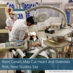 Root Canals May Cut Heart and Diabetes Risk, New Studies Say