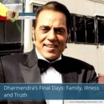 Dharmendra’s Final Days: Family, Illness and Truth