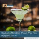 Oklahoma Mom Dies 2 Years After Toxic Margarita Mix-Up