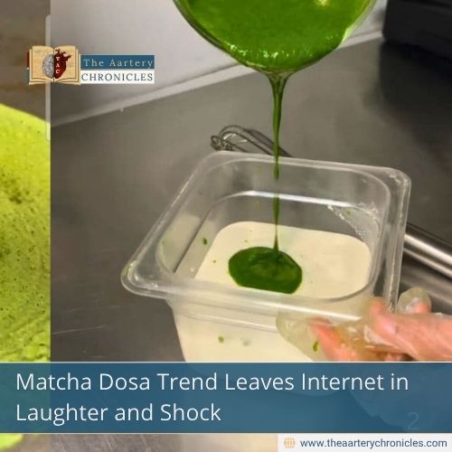 Matcha Dosa Trend Leaves Internet in Laughter and Shock