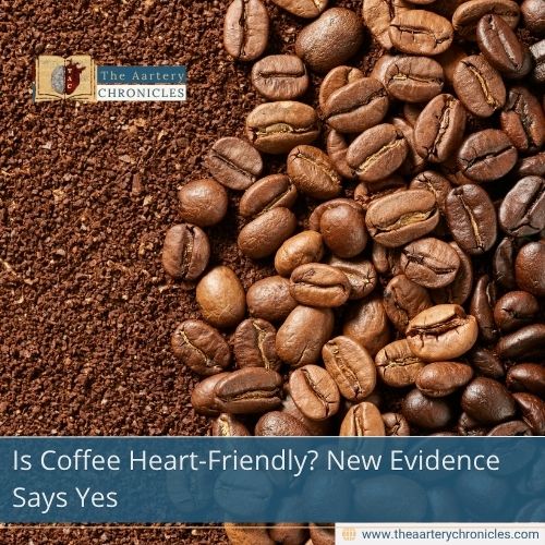 is-coffee-heart-friendly-new-evidence-says-yes-the-aartery-chronicles-tac