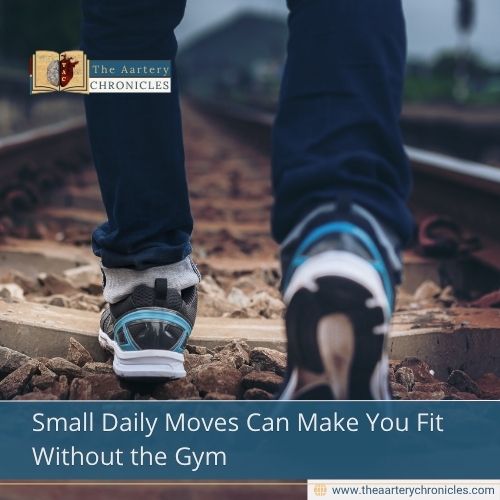 Small Daily Moves Can Make You Fit Without the Gym