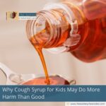 Why Cough Syrup for Kids May Do More Harm Than Good