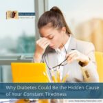 Why Diabetes Could Be the Hidden Cause of Your Constant Tiredness