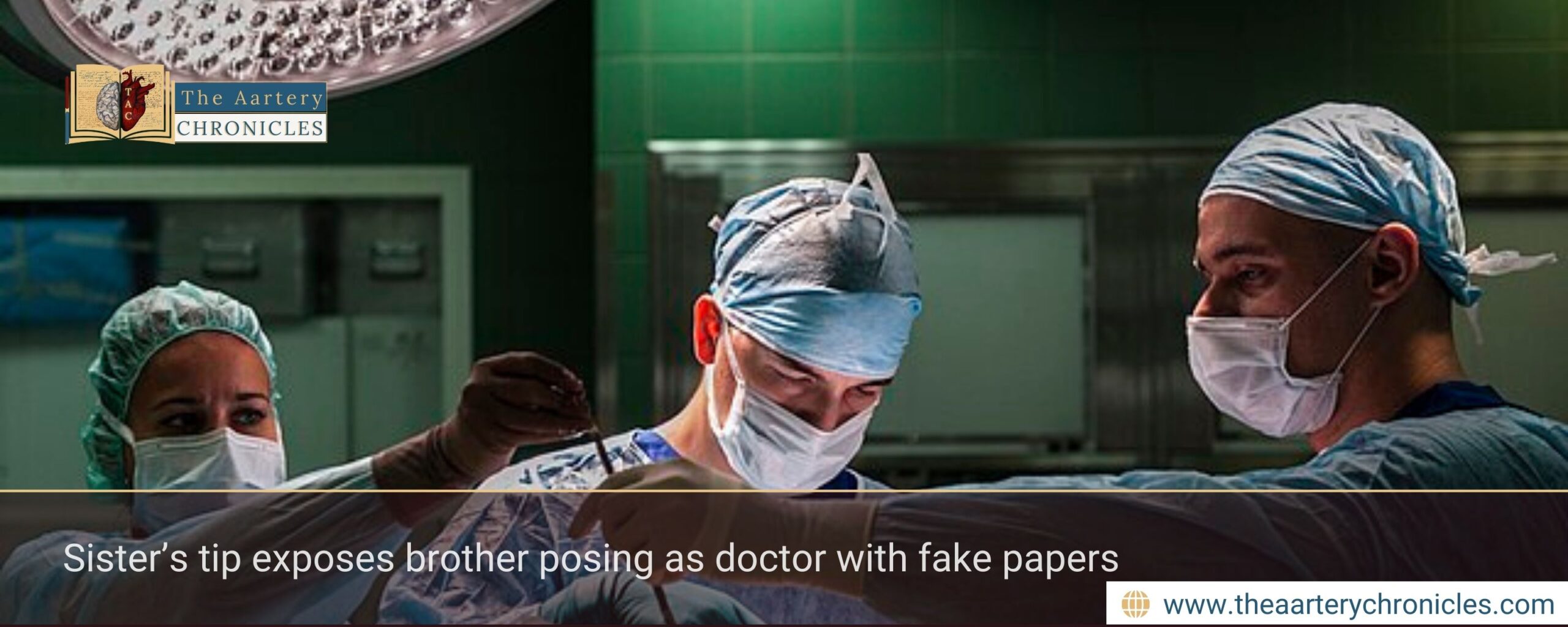 Sister’s tip exposes brother posing as doctor with fake papers