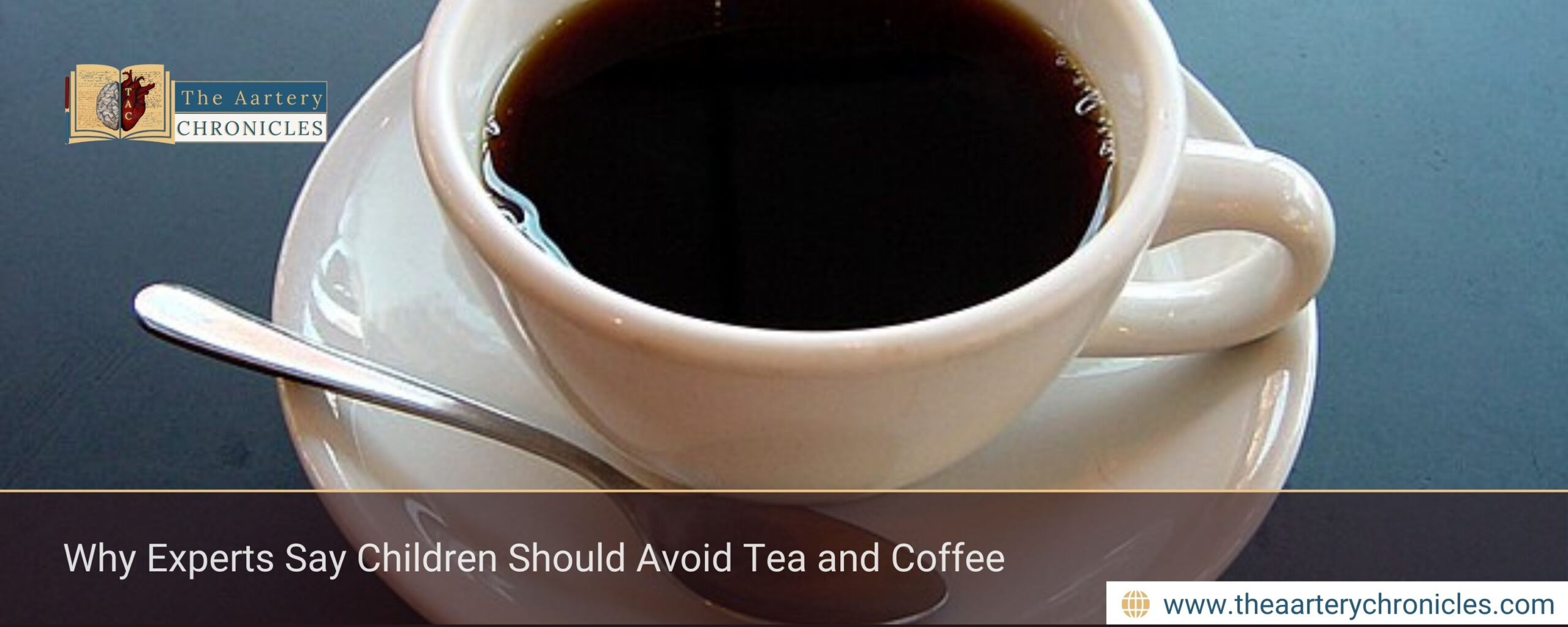 Why Experts Say Children Should Avoid Tea and Coffee