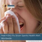 New H3N2 Flu Strain Sparks Health Alert Worldwide