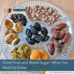 Dried Fruit and Blood Sugar: What You Need to Know