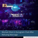 Woman Shot in Gurugram Club After Refusing Marriage