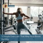 5 Simple Exercises That May Help Boost Fertility