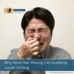 Why Nose Hair Waxing Can Suddenly Cause Fainting