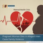 Pregnant Woman Dies in Alleged Inter-Caste Family Violence