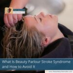 What Is Beauty Parlour Stroke Syndrome and How to Avoid It