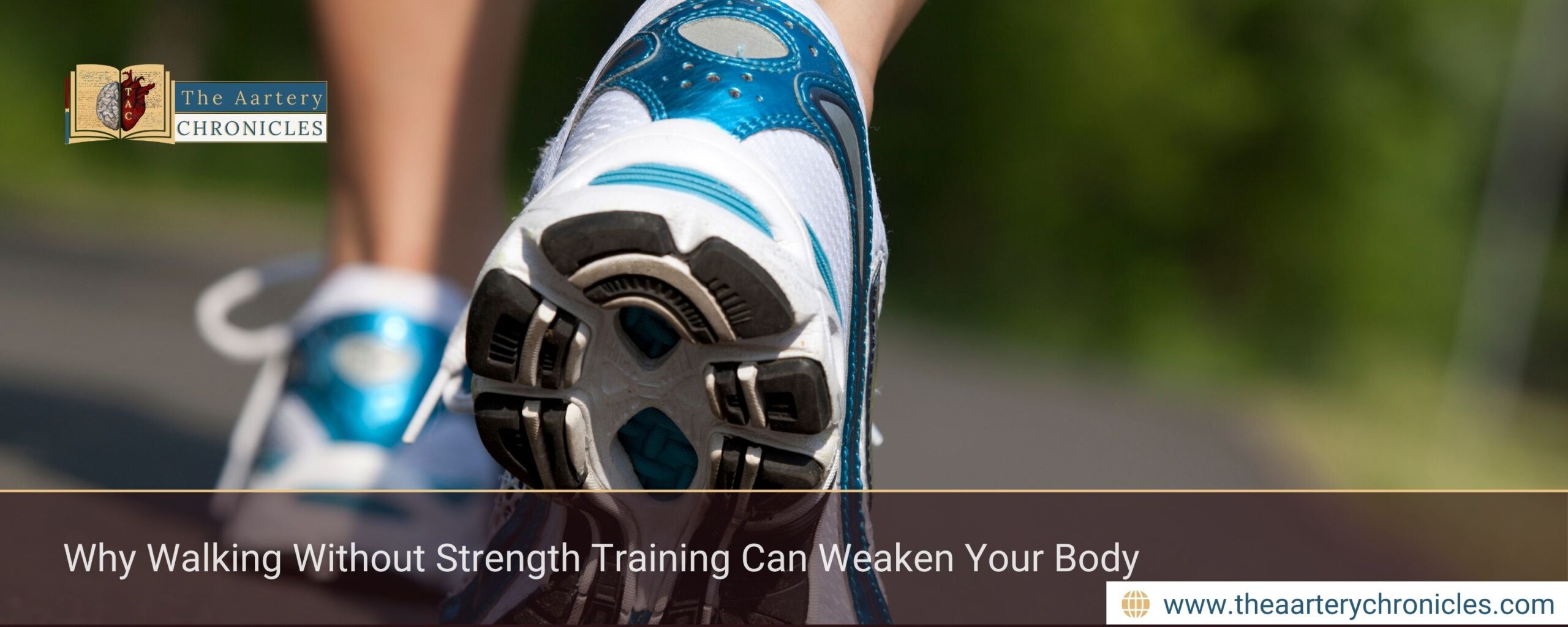 Why Walking Without Strength Training Can Weaken Your Body