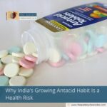 Why India’s Growing Antacid Habit Is a Health Risk