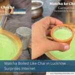 Matcha Boiled Like Chai in Lucknow Surprises Internet