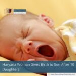 Haryana Woman Gives Birth to Son After 10 Daughters