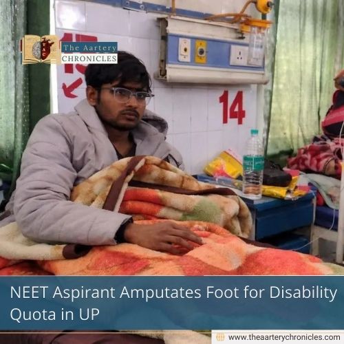 NEET Aspirant Amputates Foot for Disability Quota in UP