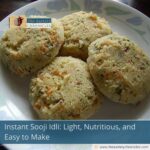 Instant Sooji Idli: Light, Nutritious, and Easy to Make