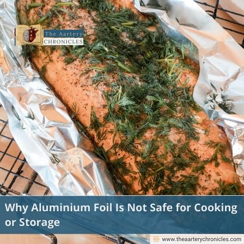 Why Aluminium Foil Is Not Safe for Cooking or Storage