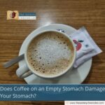Does Coffee on an Empty Stomach Damage Your Stomach?
