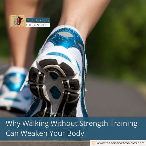 Why Walking Without Strength Training Can Weaken Your Body
