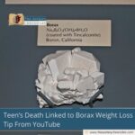 Teen’s Death Linked to Borax Weight Loss Tip From YouTube