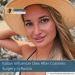 Italian Influencer Dies After Cosmetic Surgery in Russia
