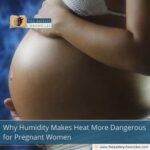 Why Humidity Makes Heat More Dangerous for Pregnant Women