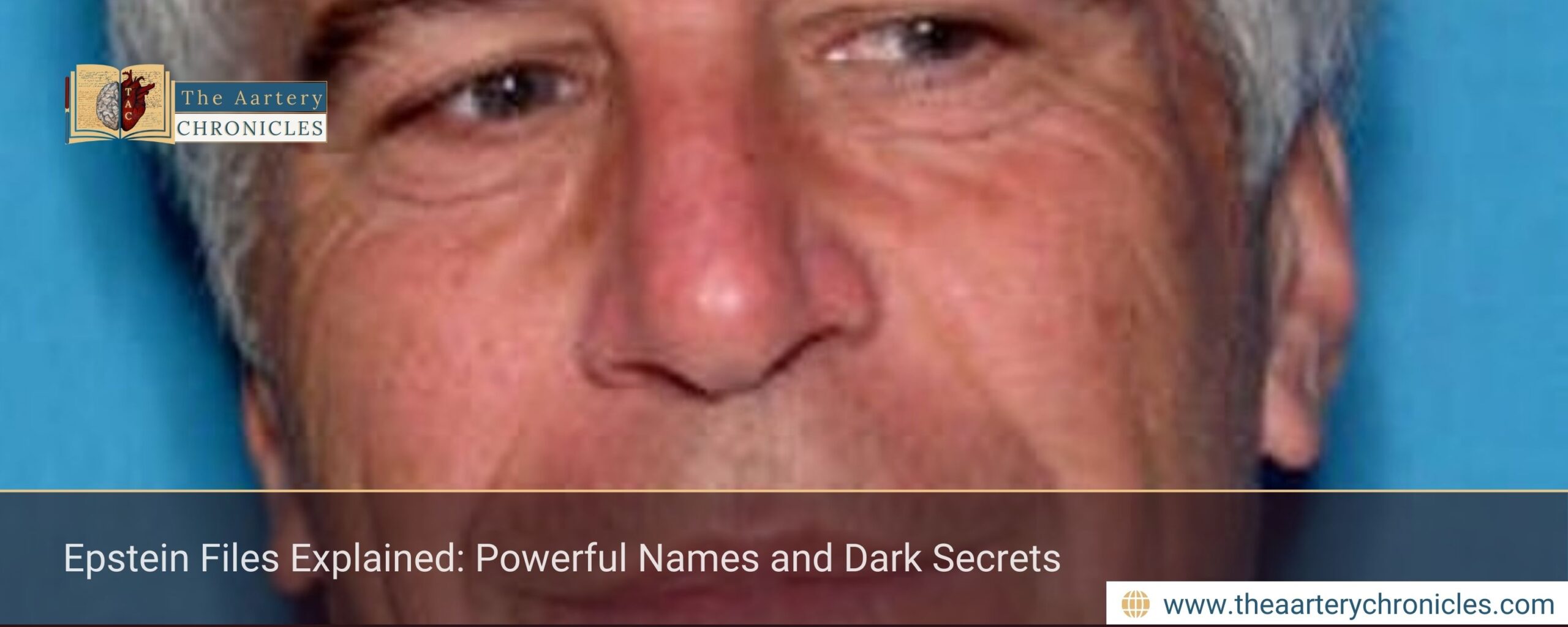 Epstein Files Explained: Powerful Names and Dark Secrets