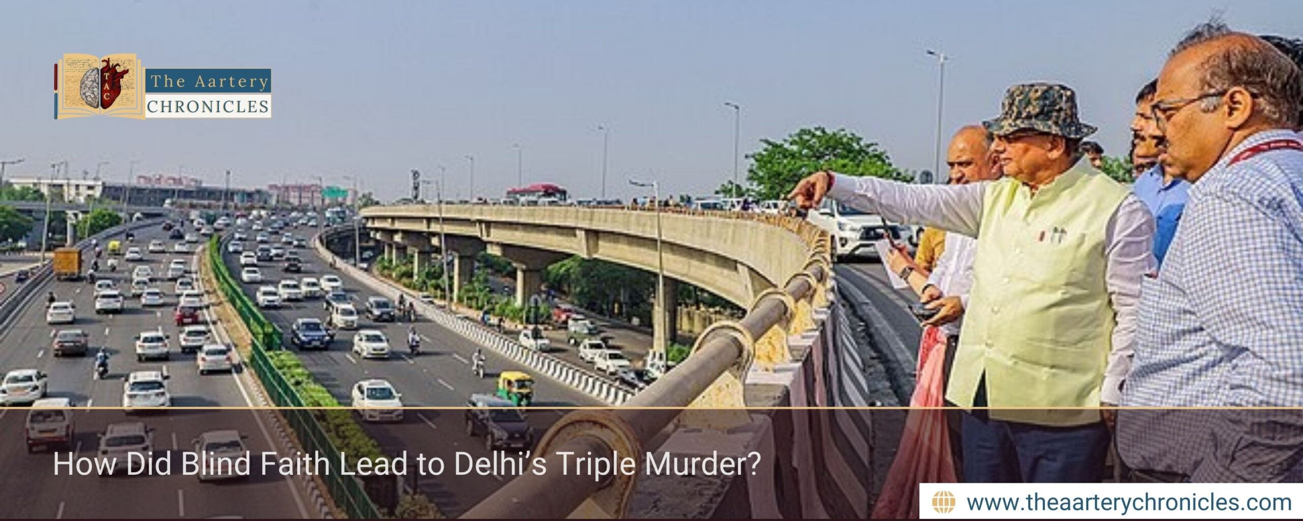 How Did Blind Faith Lead to Delhi’s Triple Murder?