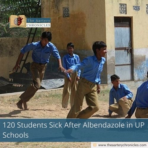 120 Students Sick After Albendazole in UP Schools