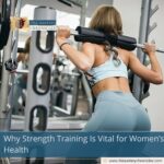 Why Strength Training Is Vital for Women’s Health