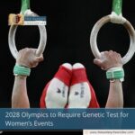 2028 Olympics to Require Genetic Test for Women’s Events