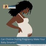 Can Choline During Pregnancy Make Your Baby Smarter?