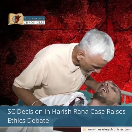 SC Decision in Harish Rana Case Raises Ethics Debate