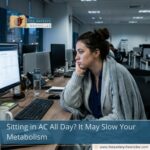 Sitting in AC All Day? It May Slow Your Metabolism