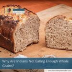 Why Are Indians Not Eating Enough Whole Grains?