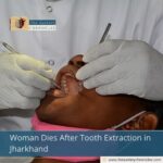 Woman Dies After Tooth Extraction in Jharkhand