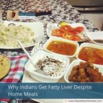 Why Indians Get Fatty Liver Despite Home Meals