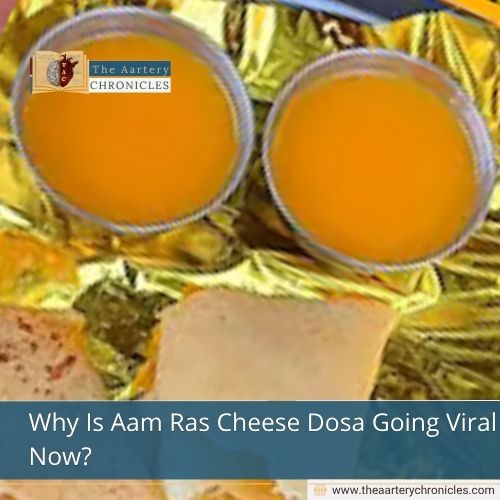 Why Is Aam Ras Cheese Dosa Going Viral Now?
