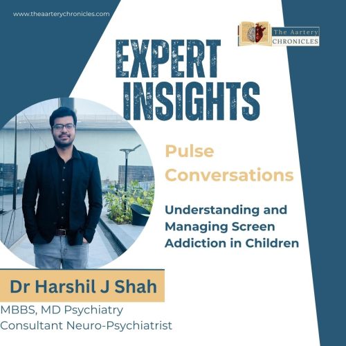 Expert-Insights –Dr.-Harshil-Shah:-Managing-Screen-Addiction-in-Kids-The-Aartery-Chronicles-TAC